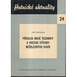 Přehled nové techniky a rozvoj výroby neželezných kovů