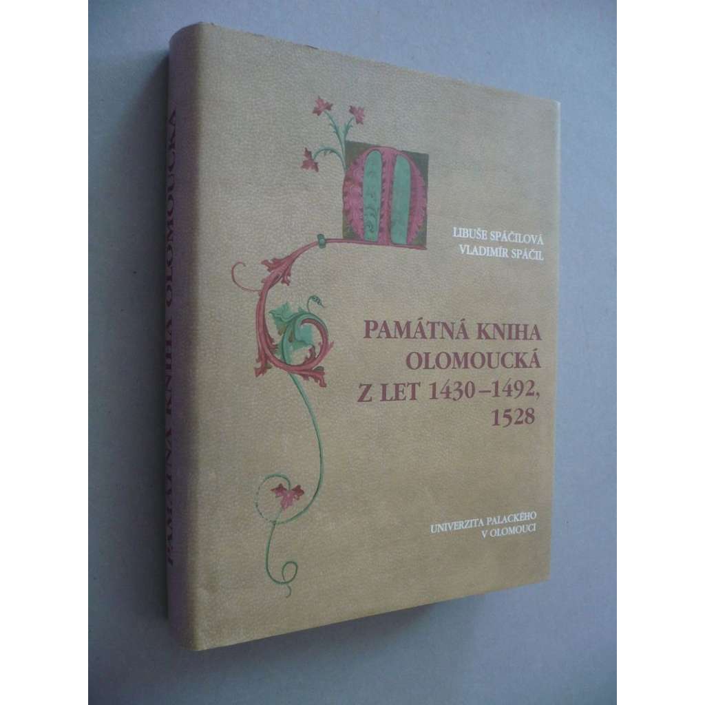 Památná kniha Olomoucká z let 1430-1492, 1528  kodex Václava z Jihlavy  OLOMOUC JIHLAVA