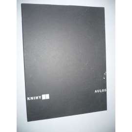 Knihy Aulos [soupis bibliofilských tisků, bibliofilie; Popisuje tvorbu nakladatelství, které vydává krásné knihy s grafickou přílohou]