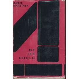 Mejerchold [ruský divadelní režisér, divadlo MCHAT, osobnost a dílo, divadelní tvorba]