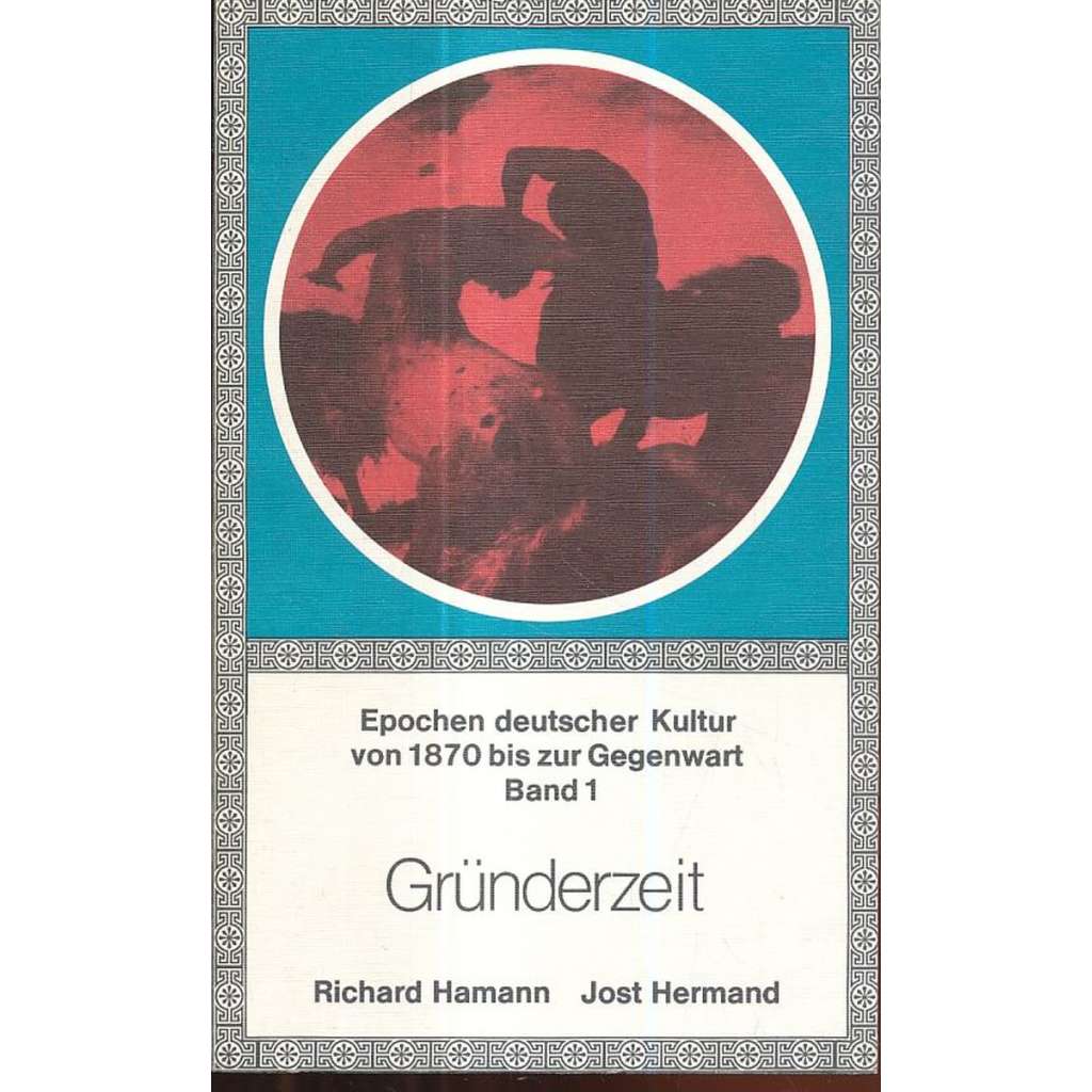 Epochen der deutschen Kultur von 1879 bis zur Gegenwart I/Gründerzeit