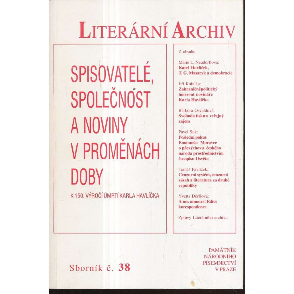 Literární archiv, sborník č.38. Spisovatelé, společnost a noviny v proměnách doby. K 150. výročí úmrtí Karla Havlíčka.