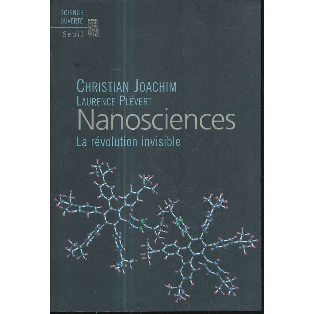 Nanosciences. La révolution invisible