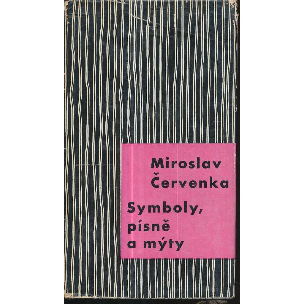 Symboly, písně a mýty. Studie o proměnách českého lyrického slohu na přelomu století (edice: Dílna, sv. 22) [literární věda, Antonín Sova, Otokar Březina, S. K. Neumann, Fr. Gellner, Toman)