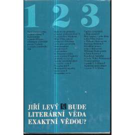 Bude literární věda exaktní vědou? [Z obsahu: teorie překladu, divadelní prostor a čas, o překládání Máchova Máje, sémantika verše a matematické aspekty aj.]