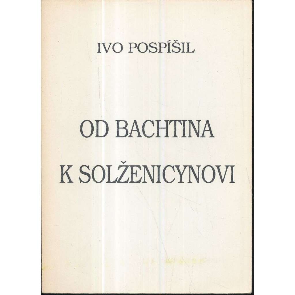 Od Bachtina k Solženicynovi - Srovnávací studie z dějin ruské literatury 20. století
