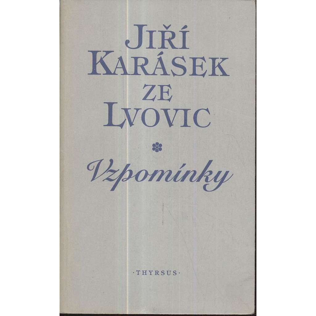 Jiří Karásek ze Lvovic - Vzpomínky