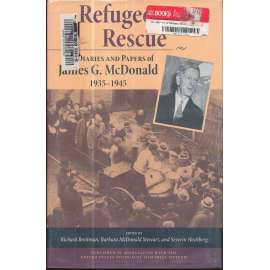 Refugees and Rescue: The Diaries and Papers of James G. McDonald, 1935-1945