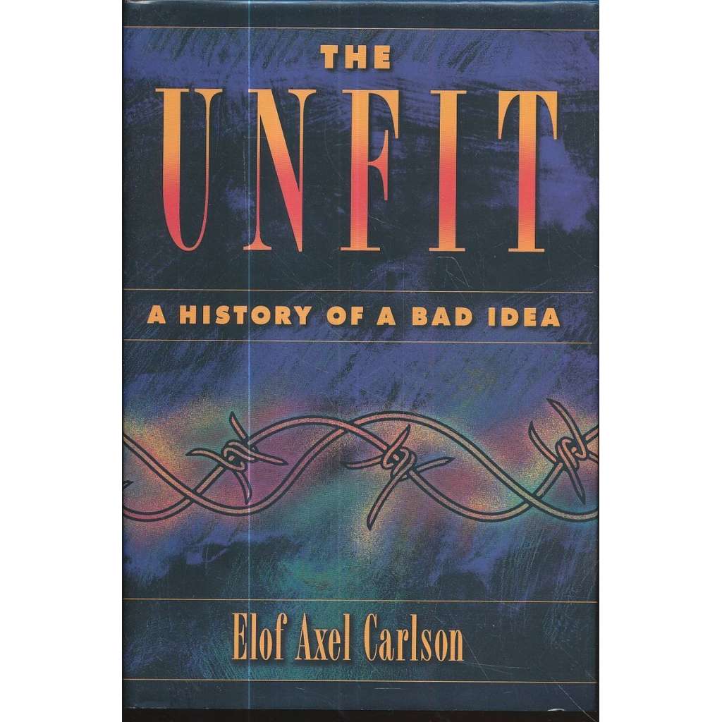 The Unfit: A History of a Bad Idea