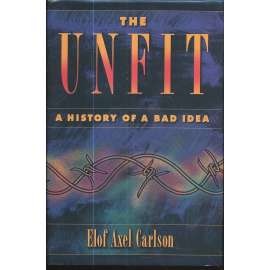 The Unfit: A History of a Bad Idea