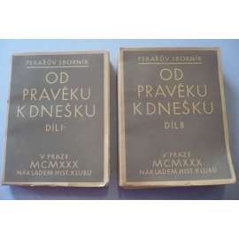 Od pravěku k dnešku - Pekařův sborník  (1930), 2 svazky [Josef Pekař]