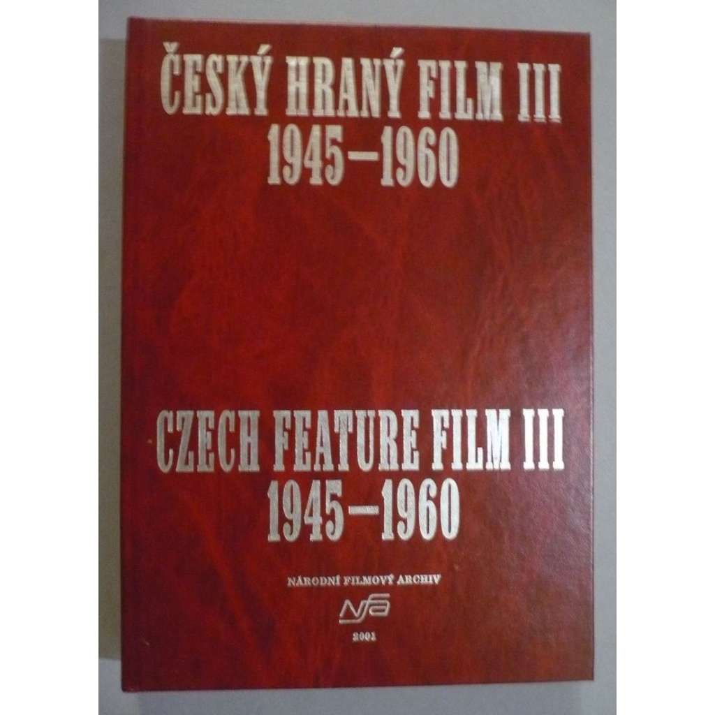 Český hraný film III. (1945-1960) [encyklopedie českých filmů a herců]