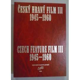 Český hraný film III. (1945-1960) [encyklopedie českých filmů a herců]