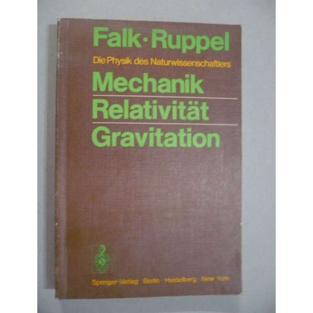 Mechanik - Relativität - Gravitation