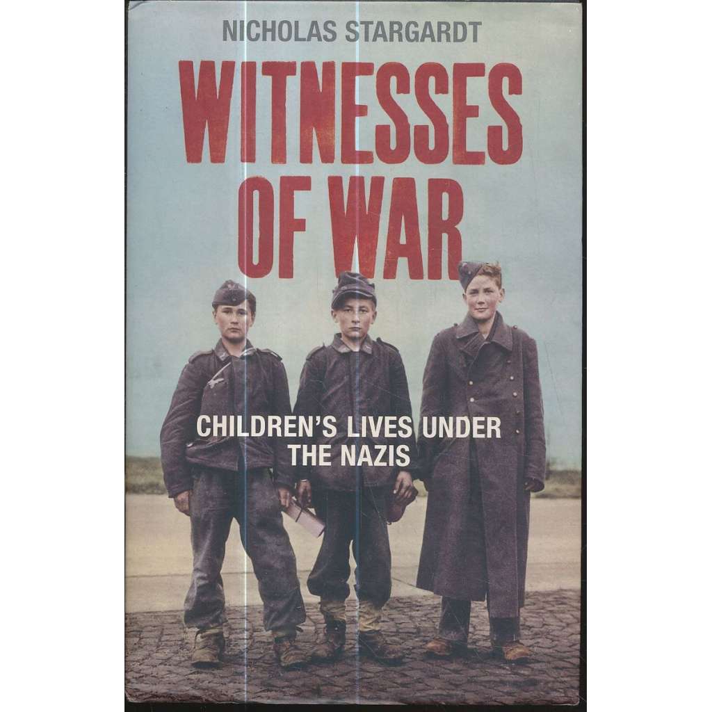 Witnesses of War: Children's Lives Under the Nazis