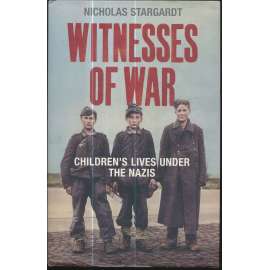 Witnesses of War: Children's Lives Under the Nazis