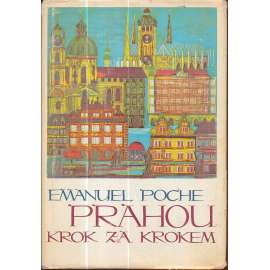 Prahou krok za krokem - Uměleckohistorický průvodce městem [architektura Prahy, památky, stavby, domy, Praha]