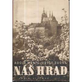 Náš hrad [Praha - Pražský hrad, 48 x foto Josef Sudek - kniha fotografií]