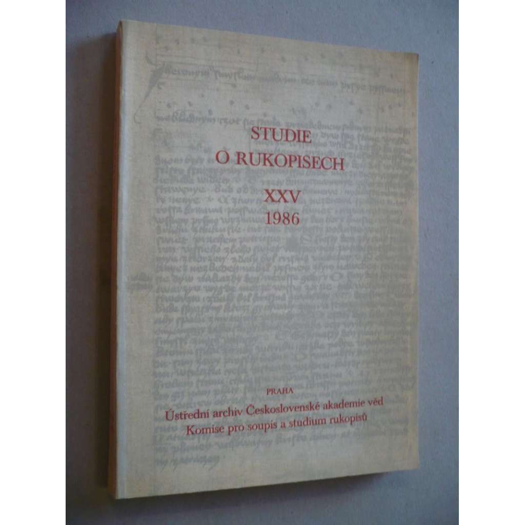 Studie o rukopisech XXV/1986 [sborník statí z oboru kodikologie, rukopisy - vydala Komise pro soupis rukopisů - archiv]