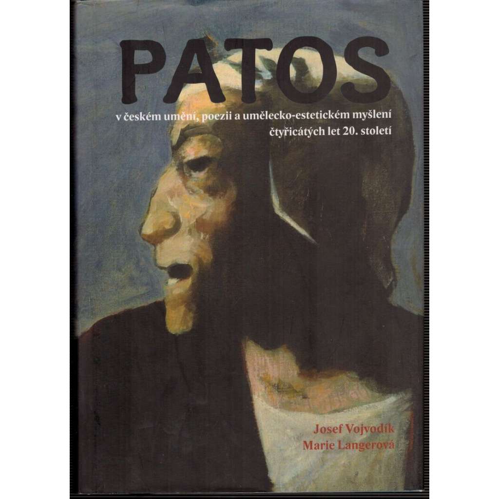 Patos v českém umění, literatuře a umělecko-estetickém myšlení (podpis Josef Vojvodík)