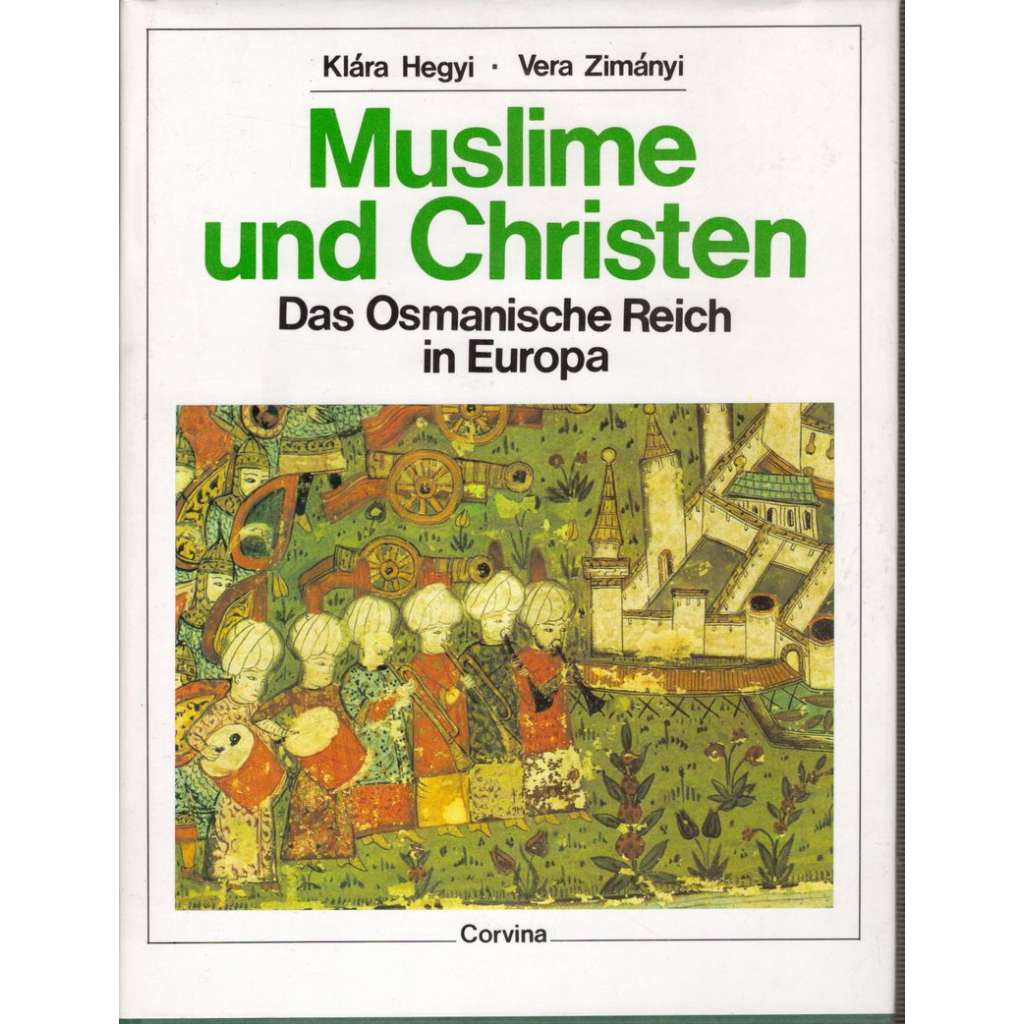 Muslime und Christen : Das Osmanische Reich in Europa
