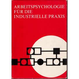 Arbeitspsychologie für die Industrielle Praxis (Psychologie)