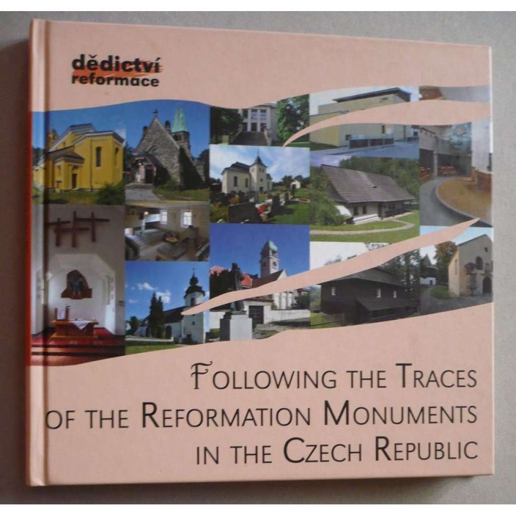 Following the Traces of the Reformation Monuments in the Czech Republic (Po stopách reformace v ČR)