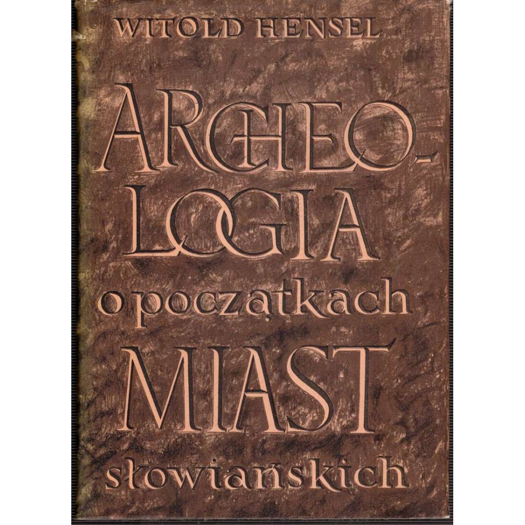 Archeologia o poczatkach miast slowianskich (Archeologie o počátcích slovanských měst)