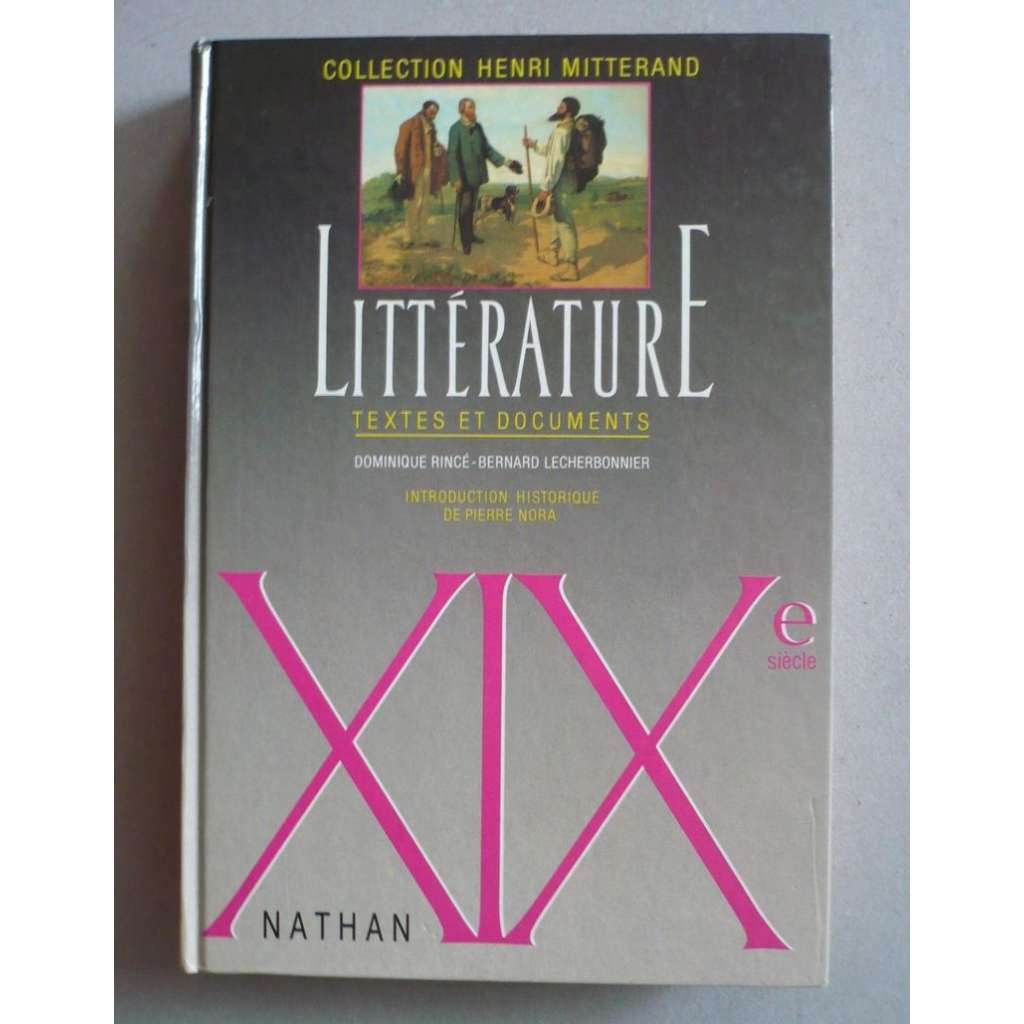 Littérature -Textes et Documents XIX. siécle (Čítanka francouzské literatury 19.stol.)