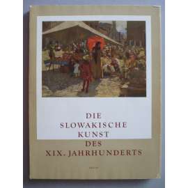 Die Slowakische Kunst des XIX. Jahrhunderts (Slovenské umění XIX. století)