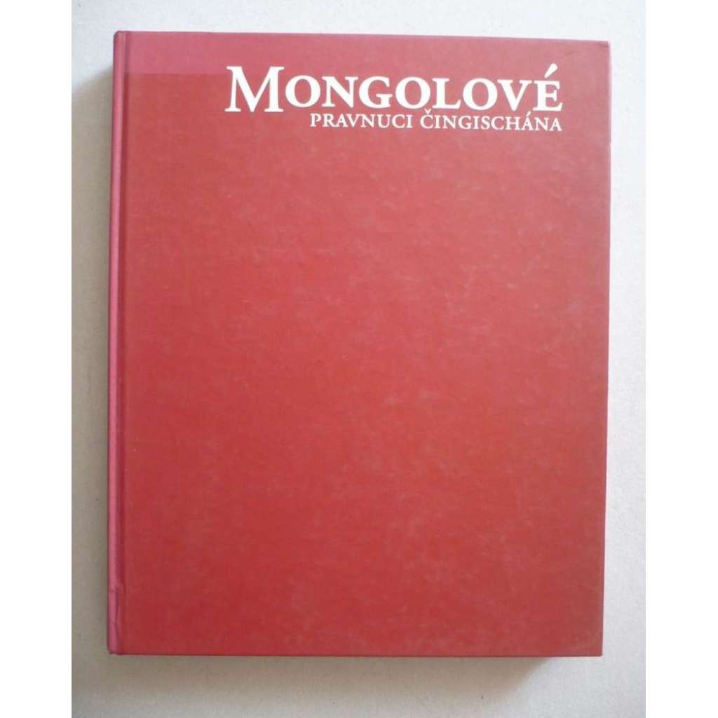 Mongolové - Pravnuci Čingischána