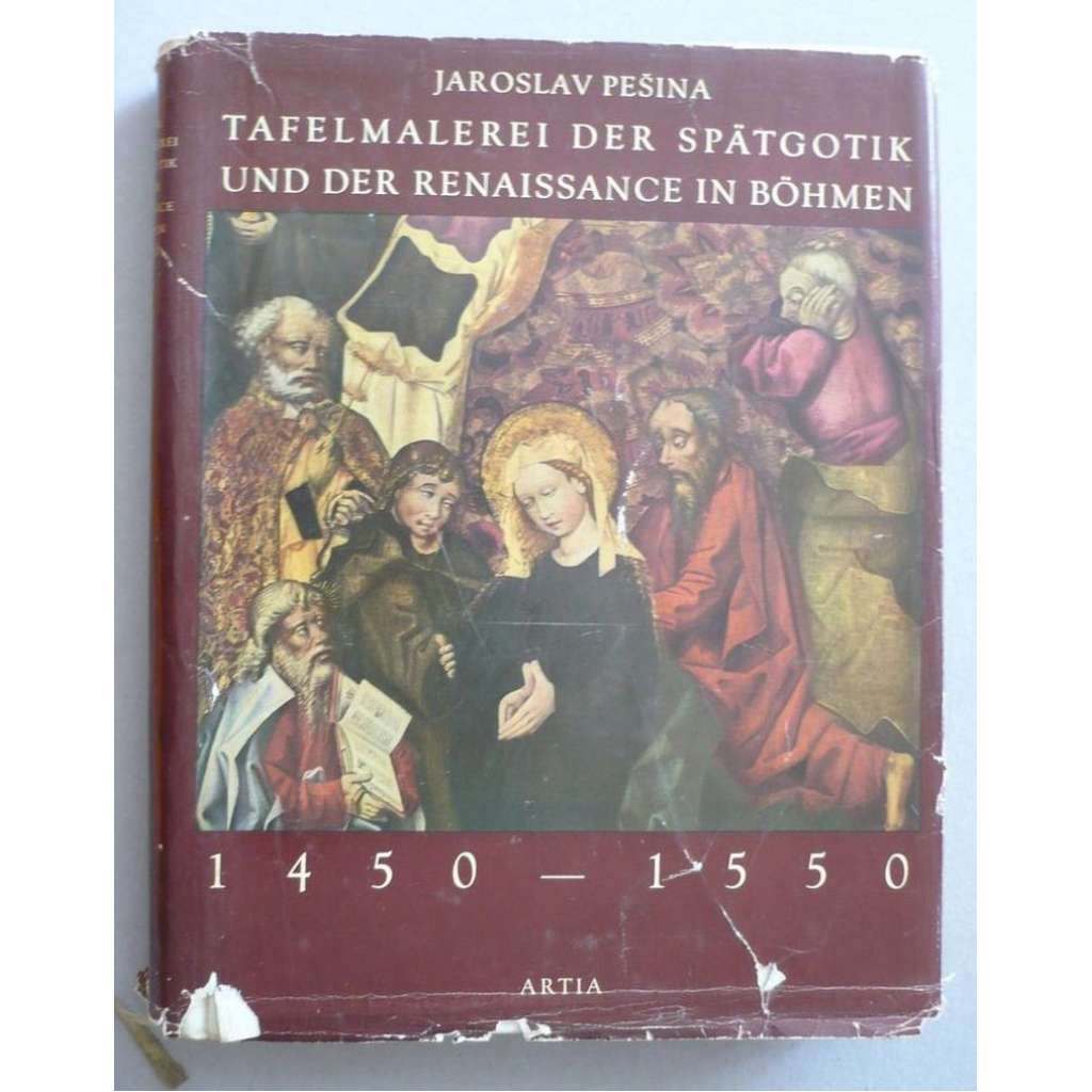 Tafelmalerei der Spätgotik und der Renaissance in Böhmen 1450-1550 (Desková malba)