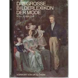 Das Grosse Bilderlexikon der Mode (móda) - Ludmila Kybalová (německé vydání encyklopedie módy)