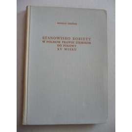 Stanowisko kobiety w polskim prawie ziemskim do połowy XV w (Polsko - historie, právo)