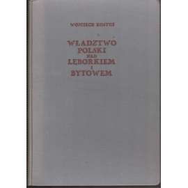 Wladztwo Polski nad Leborkiem i Bytowem (Polsko-historie, právo)