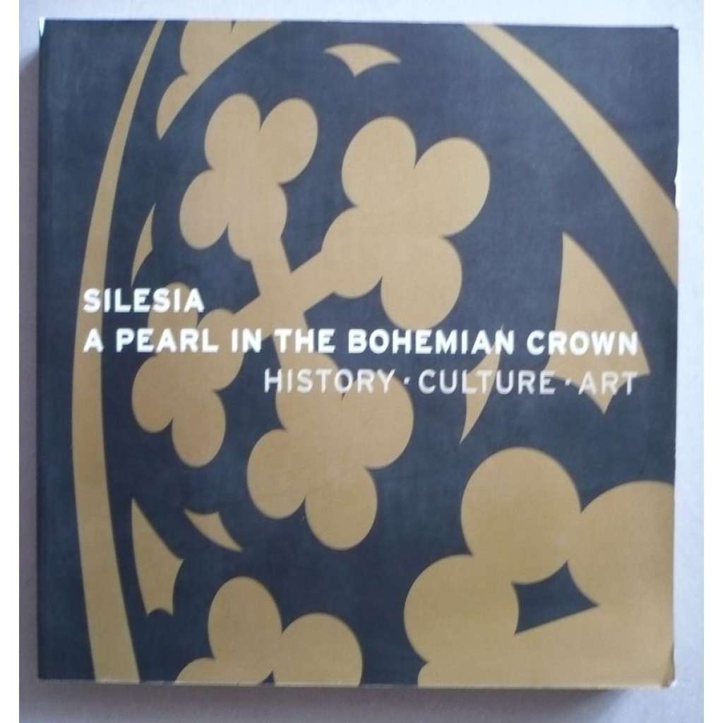 Silesia - a Pearl in the Bohemian Crown (Slezsko)