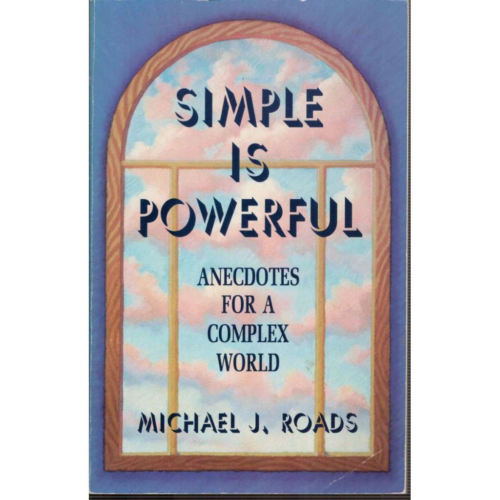 Simple is Powerful - Anecdotes for a Complex World (Anekdoty pro složitý svět)