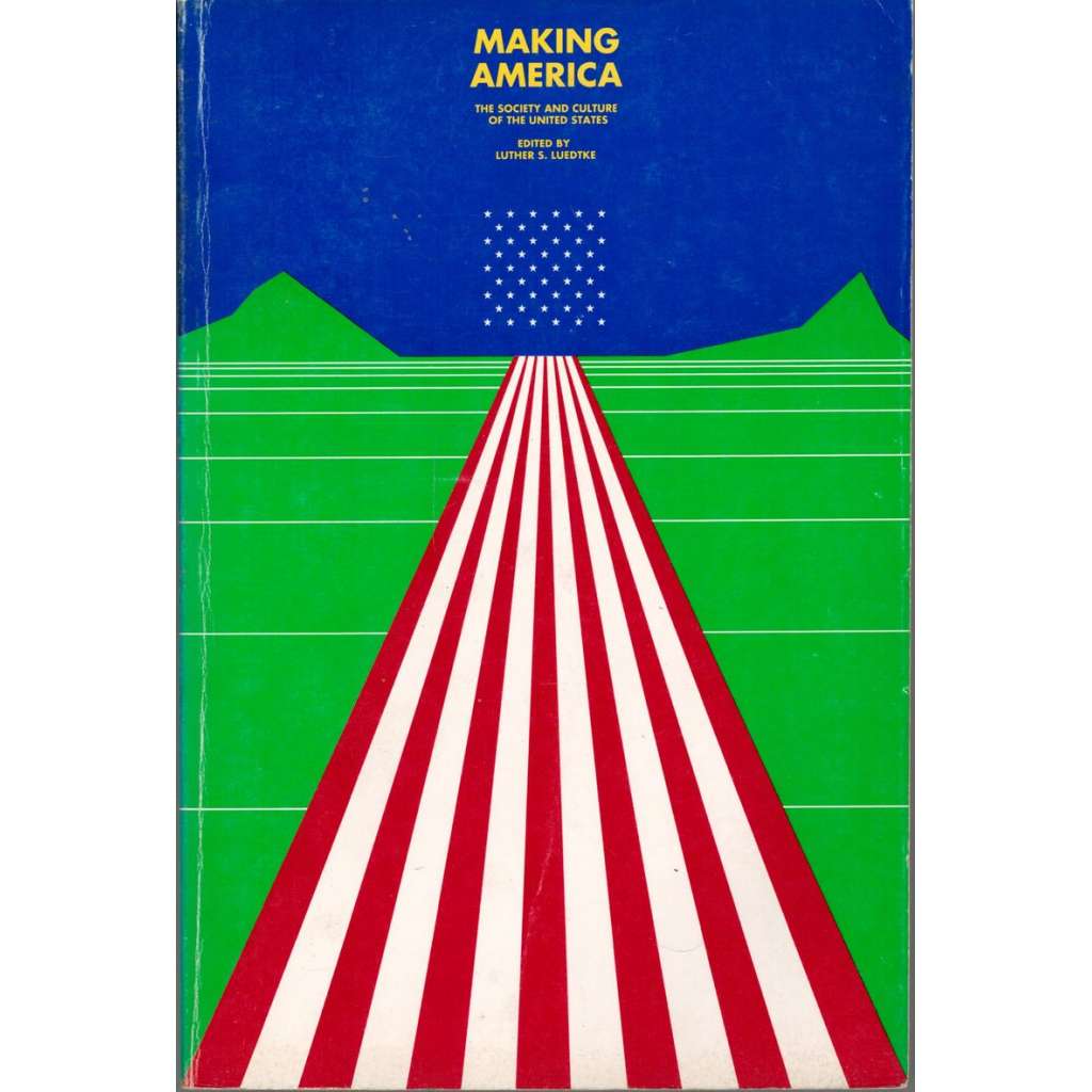 Making America. The Society and Culture of the United States