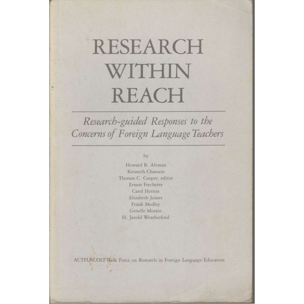 Research Within Reach: A Research-Guided Response to Concerns of Foreign Language Teachers