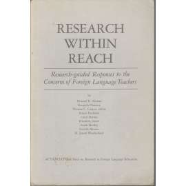 Research Within Reach: A Research-Guided Response to Concerns of Foreign Language Teachers