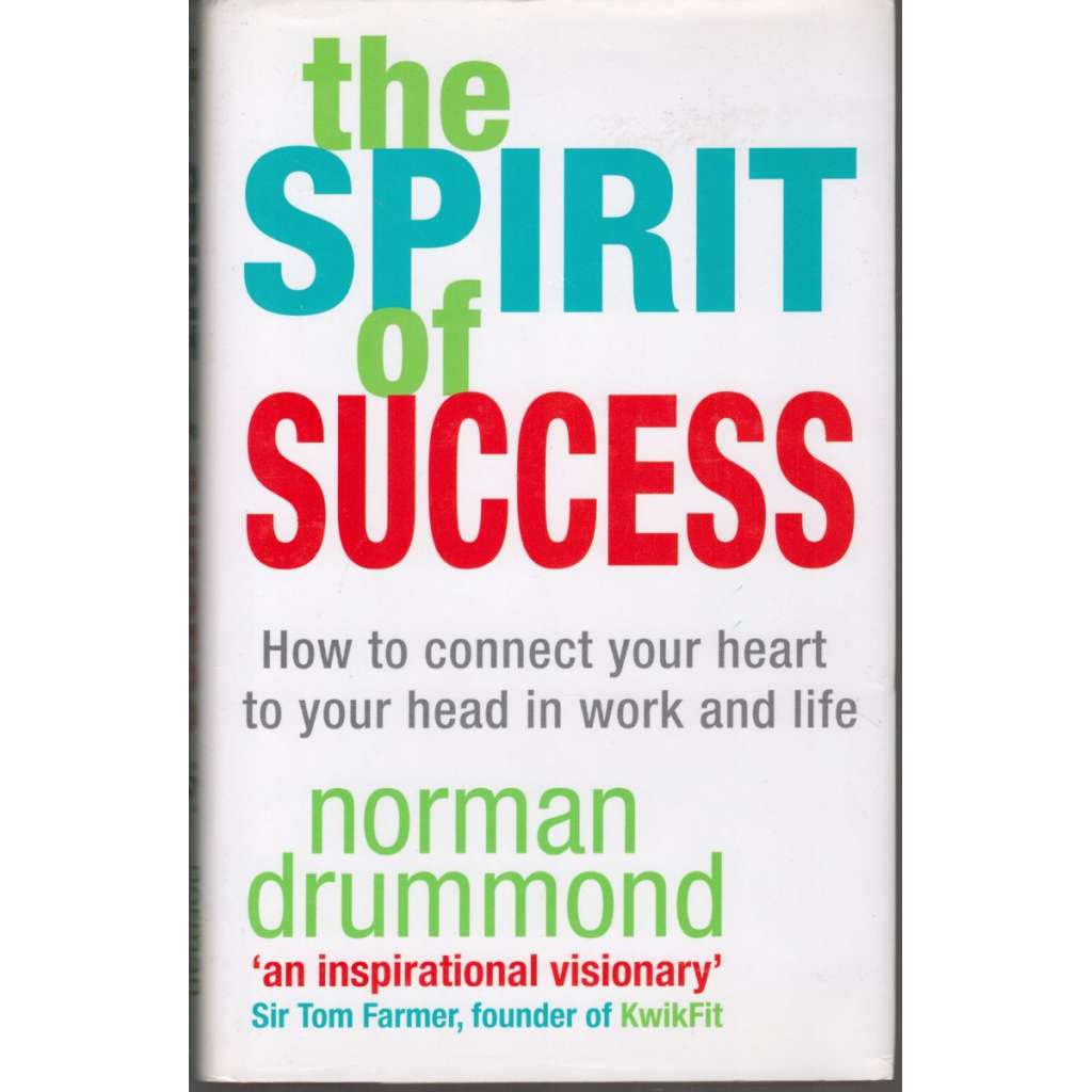 The Spirit of Success: How to Connect Your Heart to Your Head in Work and Life