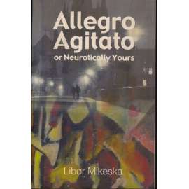 Allegro Agitato or Neurotically Yours (a novel)
