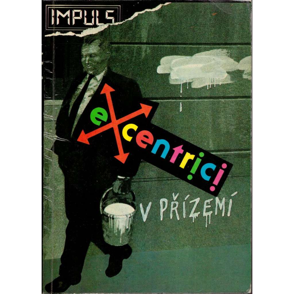 Excentrici v přízemí [alternativní hudební scéna 80. let, hudební skupiny, mj. Pražský výběr, Jasná páka, Garáž, Hudba Praha, Yoyo band, Abraxas, Dybbuk, Precedens, Laura a její tygři ad.]