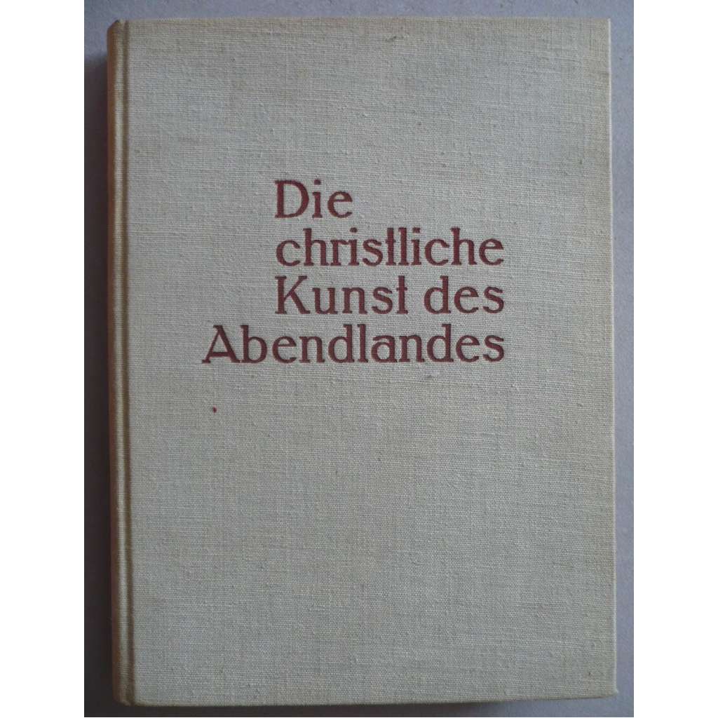 Die christliche Kunst des Abendlandes (Křesťanské umění)