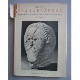 Praha pravěká [pravěk, archeologie, naleziště, hradiště, keramika, archeologické nálezy; mj. Pražský hrad, Vyšehrad, Šárka, Butovice, Bubeneč a Dejvice, Únětice, knovízská a halštatská kultura]