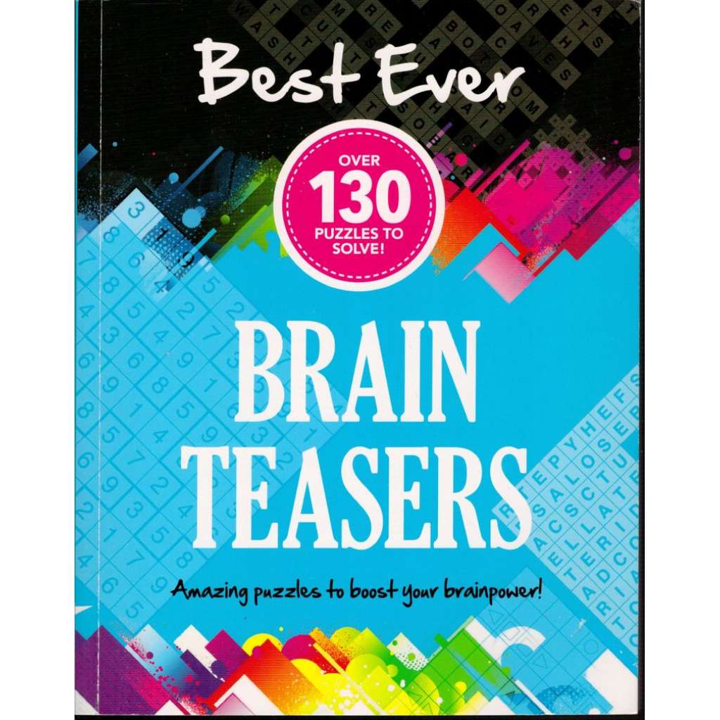Best Ever Brain Teasers: Over 130 Puzzles to Solve (hlavolamy, hádanky)