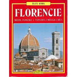 Florencie. Město, památky a významná umělecká díla