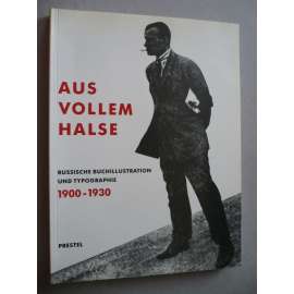 Aus vollem Halse. Russische Buchillustration und Typographie 1900-1930 (ruská avantgarda)