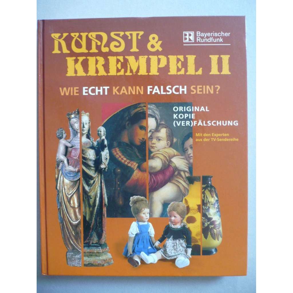Kunst & Krempel: Wie echt kann falsch sein? (Umění a veteš, pravé nebo falešné)