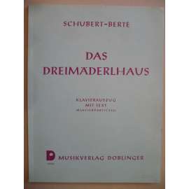 Das Dreimäderlhaus (klavierauszug mit text)